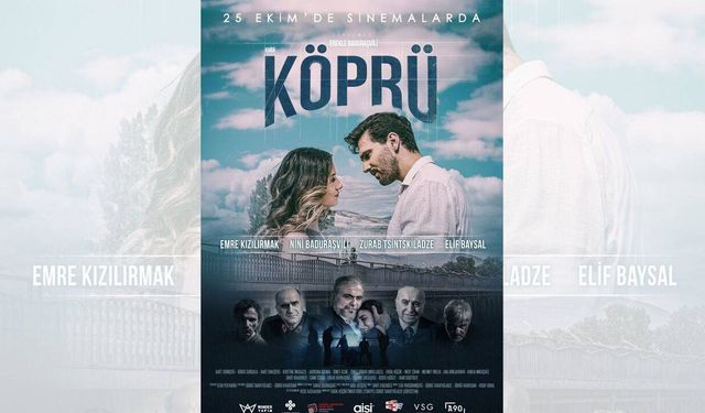 Türkiye ve Gürcistan’dan İlk Ortak Yapım: "Köprü" Filmi Sinemalarda