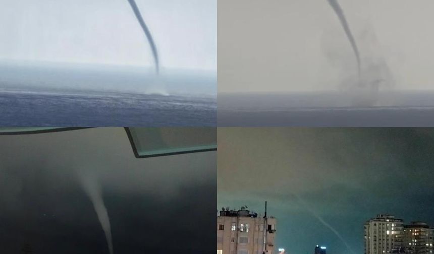 Mersin’de Gece ve Gündüz Hortumları Dikkat Çekti